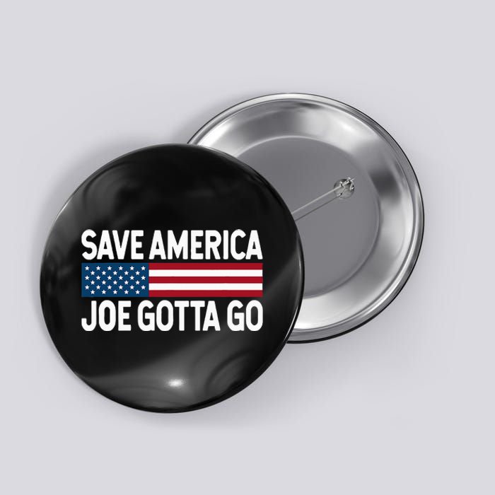 Joe Gotta Go Save America AntiBiden 86 46 Impeach Biden 46 Button