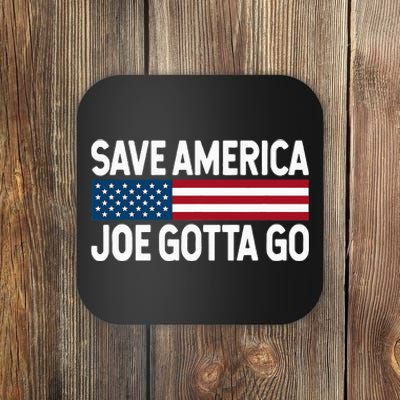 Joe Gotta Go Save America AntiBiden 86 46 Impeach Biden 46 Coaster