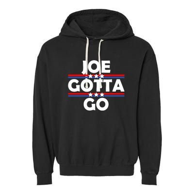 Joe Gotta Go Anti Biden Pro American Patriotic Garment-Dyed Fleece Hoodie