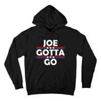 Joe Gotta Go Anti Biden Pro American Patriotic Tall Hoodie