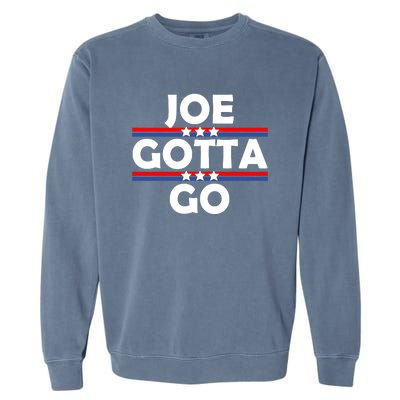 Joe Gotta Go Anti Biden Pro American Patriotic Garment-Dyed Sweatshirt