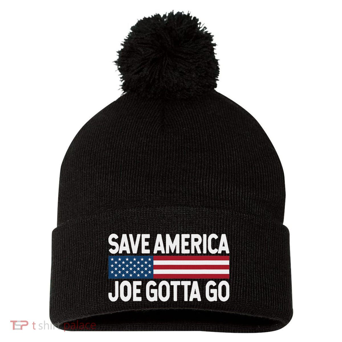 Joe Gotta Go Save America Anti Biden 86 46 Impeach Biden 46 Pom Pom 12in Knit Beanie