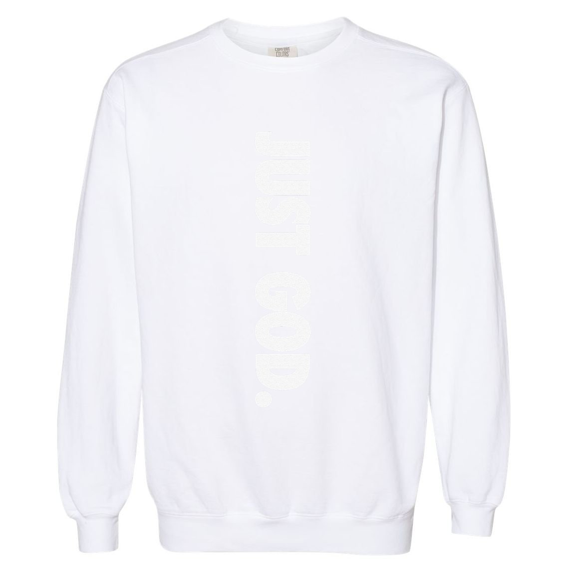 Just God Gift Christian Religious Faith Garment-Dyed Sweatshirt