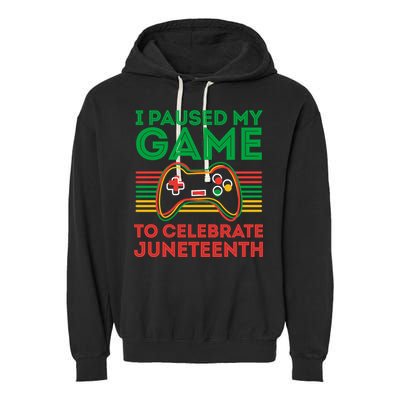 Juneteenth Gamer I Paused My Game To Celebrate Juneteenth Garment-Dyed Fleece Hoodie