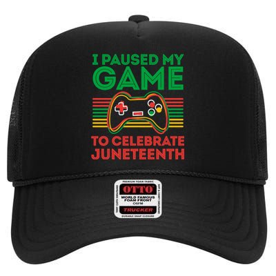 Juneteenth Gamer I Paused My Game To Celebrate Juneteenth High Crown Mesh Back Trucker Hat