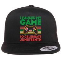 Juneteenth Gamer I Paused My Game To Celebrate Juneteenth Flat Bill Trucker Hat