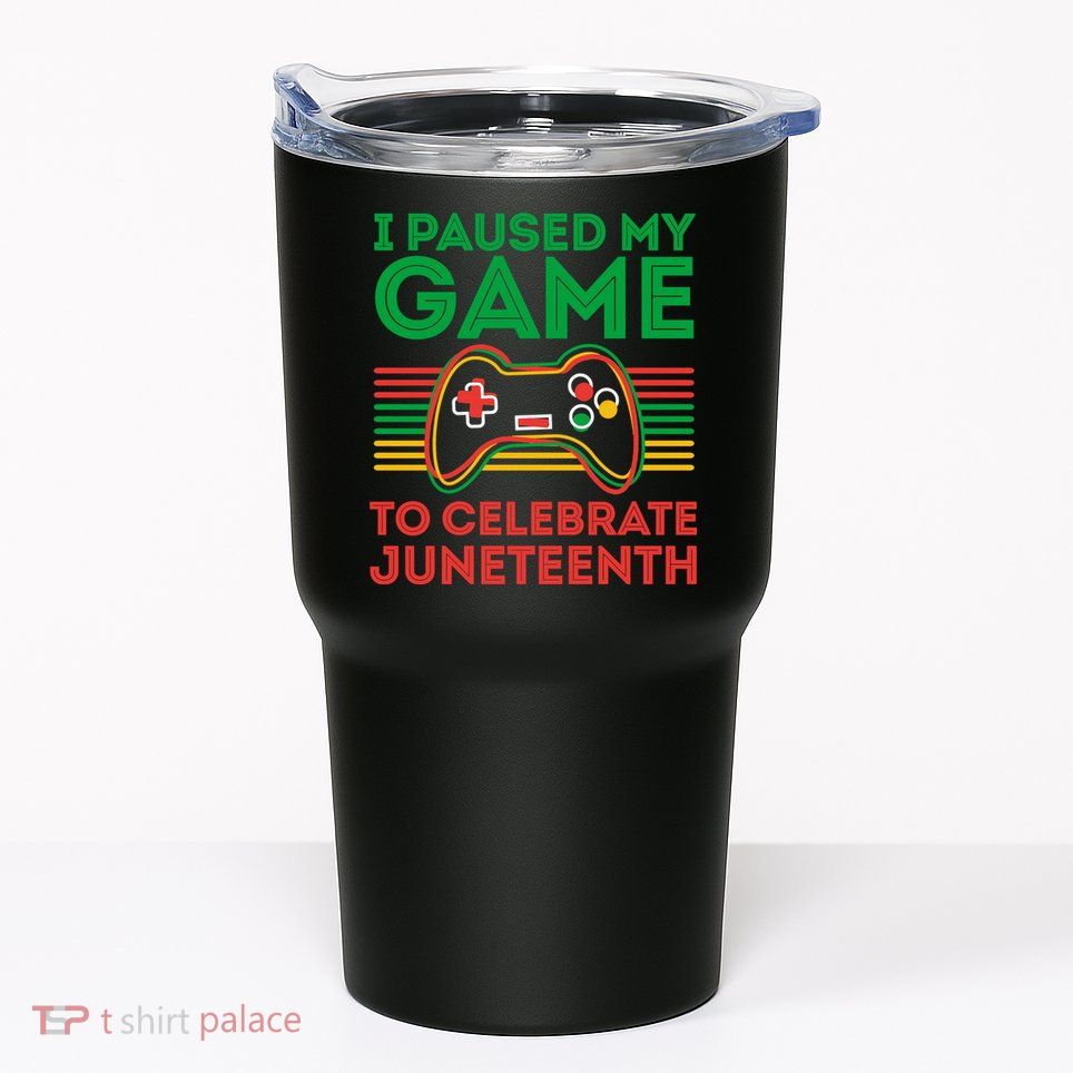 Juneteenth Gamer I Paused My Game To Celebrate Juneteenth Tumbler