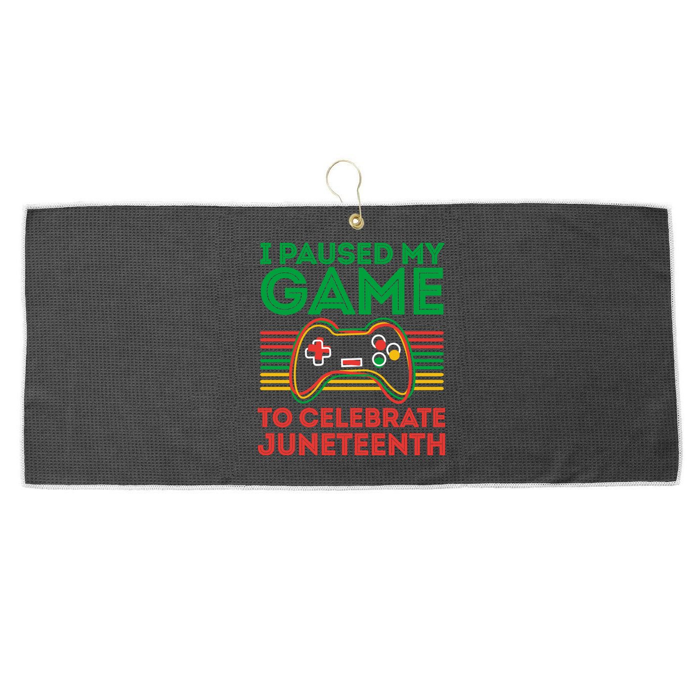 Juneteenth Gamer I Paused My Game To Celebrate Juneteenth Large Microfiber Waffle Golf Towel
