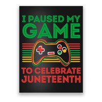 Juneteenth Gamer I Paused My Game To Celebrate Juneteenth Poster