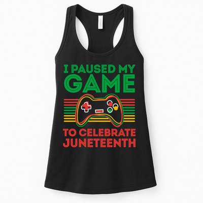 Juneteenth Gamer I Paused My Game To Celebrate Juneteenth Womens Tank Top