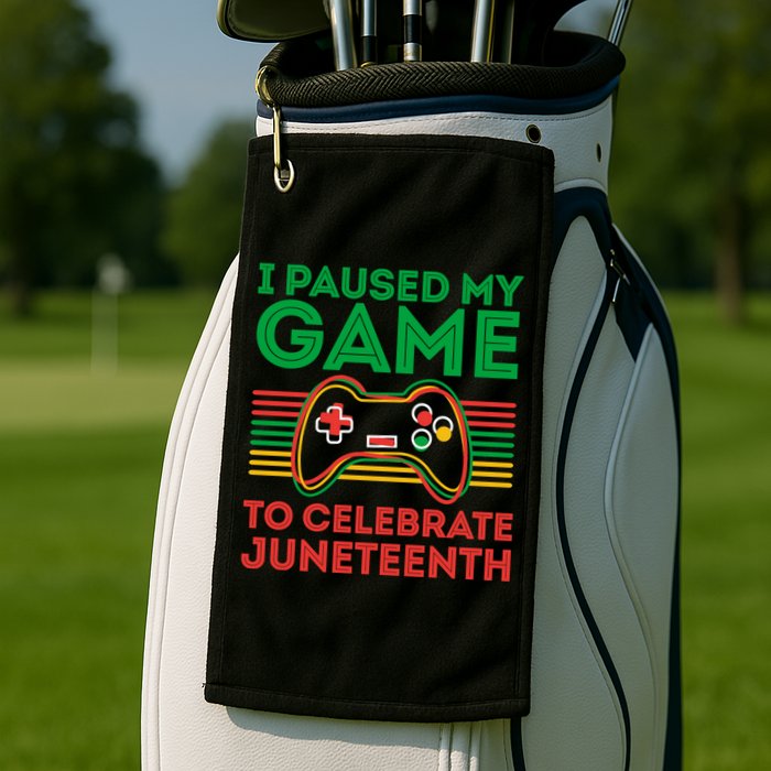 Juneteenth Gamer I Paused My Game To Celebrate Juneteenth Golf Towel