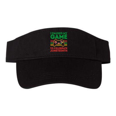 Juneteenth Gamer I Paused My Game To Celebrate Juneteenth Valucap Bio-Washed Visor