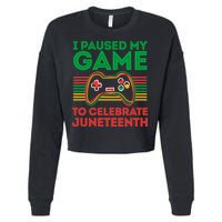 Juneteenth Gamer I Paused My Game To Celebrate Juneteenth Cropped Pullover Crew