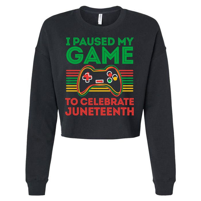 Juneteenth Gamer I Paused My Game To Celebrate Juneteenth Cropped Pullover Crew