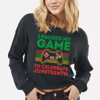 Juneteenth Gamer I Paused My Game To Celebrate Juneteenth Cropped Pullover Crew