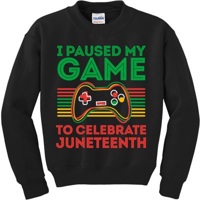 Juneteenth Gamer I Paused My Game To Celebrate Juneteenth Kids Sweatshirt