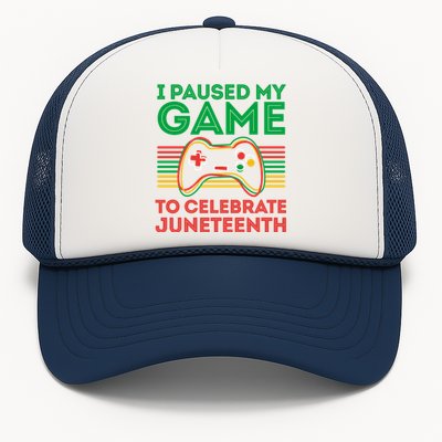 Juneteenth Gamer I Paused My Game To Celebrate Juneteenth Trucker Hat