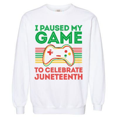 Juneteenth Gamer I Paused My Game To Celebrate Juneteenth Garment-Dyed Sweatshirt