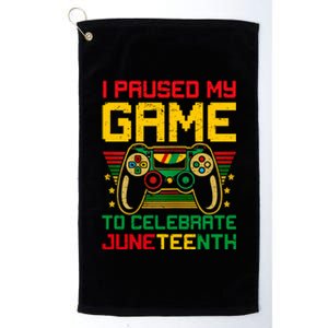 Juneteenth Gamer I Paused My Game To Celebrate Juneteeth Gift Platinum Collection Golf Towel