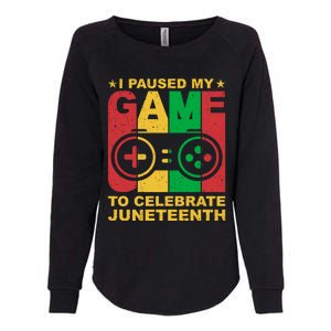 Juneteenth Gamer I Paused My Game To Celebrate Juneteeth Gift Womens California Wash Sweatshirt