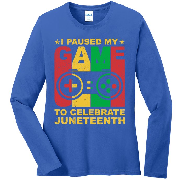 Juneteenth Gamer I Paused My Game To Celebrate Juneteeth Gift Ladies Long Sleeve Shirt