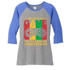 Juneteenth Gamer I Paused My Game To Celebrate Juneteeth Gift Women's Tri-Blend 3/4-Sleeve Raglan Shirt