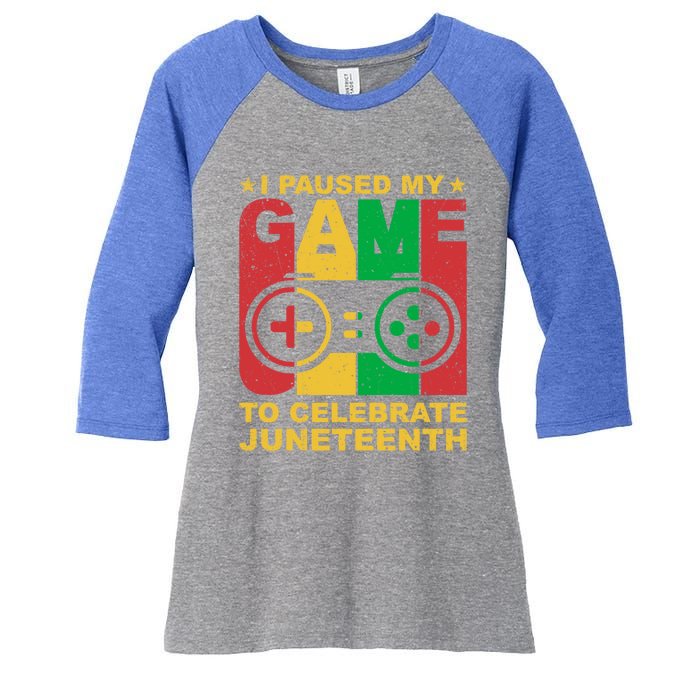 Juneteenth Gamer I Paused My Game To Celebrate Juneteeth Gift Women's Tri-Blend 3/4-Sleeve Raglan Shirt