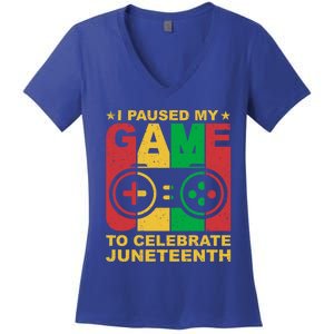 Juneteenth Gamer I Paused My Game To Celebrate Juneteeth Gift Women's V-Neck T-Shirt