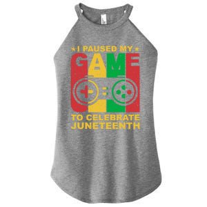 Juneteenth Gamer I Paused My Game To Celebrate Juneteeth Gift Women's Perfect Tri Rocker Tank