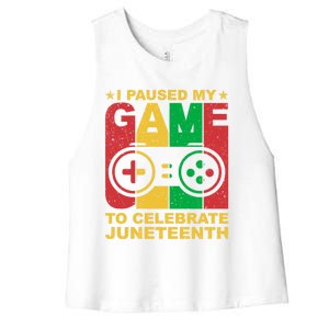 Juneteenth Gamer I Paused My Game To Celebrate Juneteeth Gift Women's Racerback Cropped Tank