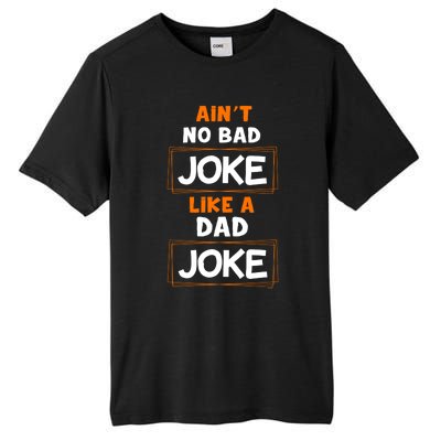 Joke Gift Idea Idea Aint No Bad Joke Like A Dad Joke Cute Gift Tall Fusion ChromaSoft Performance T-Shirt