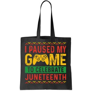 Juneteenth Gamer I Pause My Game To Celebrate Juneteeth Tote Bag