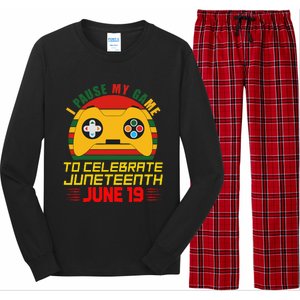 Juneteenth Gamer I Paused My Game To Celebrate Juneteeth Long Sleeve Pajama Set