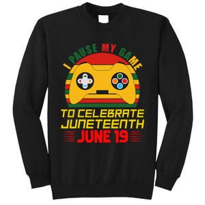 Juneteenth Gamer I Paused My Game To Celebrate Juneteeth Tall Sweatshirt