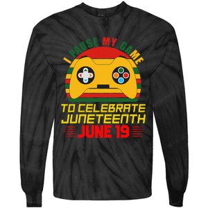 Juneteenth Gamer I Paused My Game To Celebrate Juneteeth Tie-Dye Long Sleeve Shirt