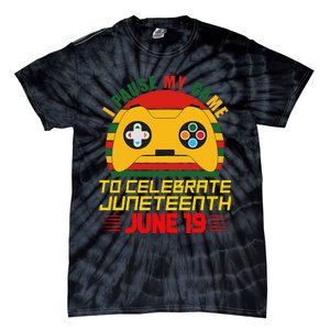 Juneteenth Gamer I Paused My Game To Celebrate Juneteeth Tie-Dye T-Shirt