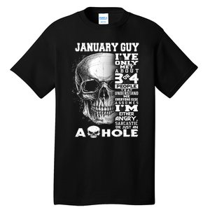 January Guy IVe Only Met About 3 Or 4 People Tall T-Shirt