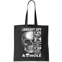 January Guy IVe Only Met About 3 Or 4 People Tote Bag