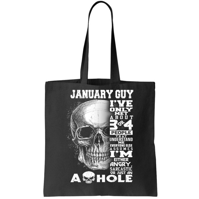 January Guy IVe Only Met About 3 Or 4 People Tote Bag