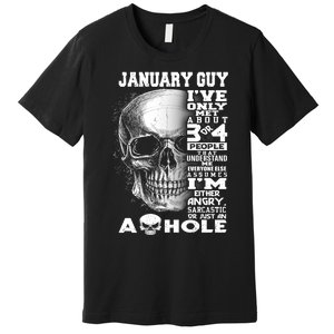 January Guy IVe Only Met About 3 Or 4 People Premium T-Shirt