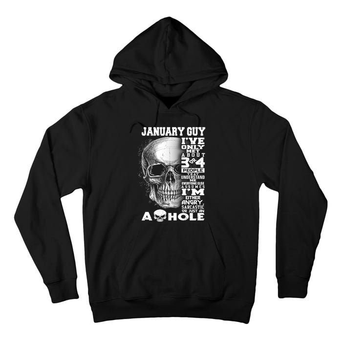 January Guy IVe Only Met About 3 Or 4 People Tall Hoodie