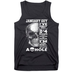 January Guy IVe Only Met About 3 Or 4 People Tank Top