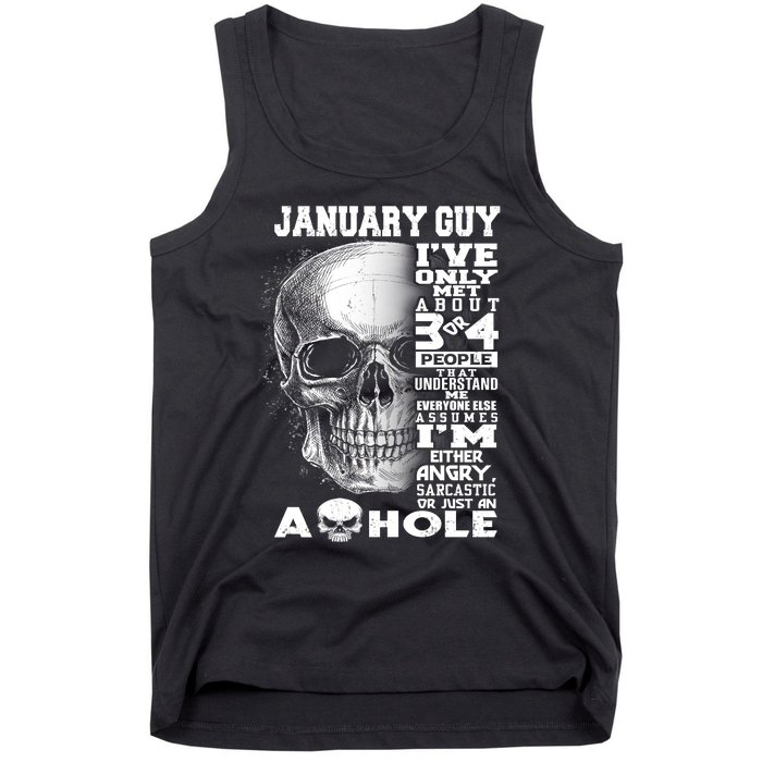 January Guy IVe Only Met About 3 Or 4 People Tank Top