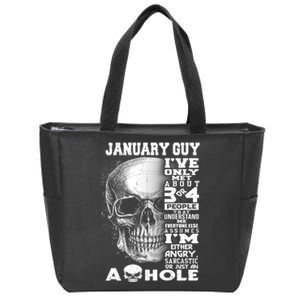 January Guy IVe Only Met About 3 Or 4 People Zip Tote Bag