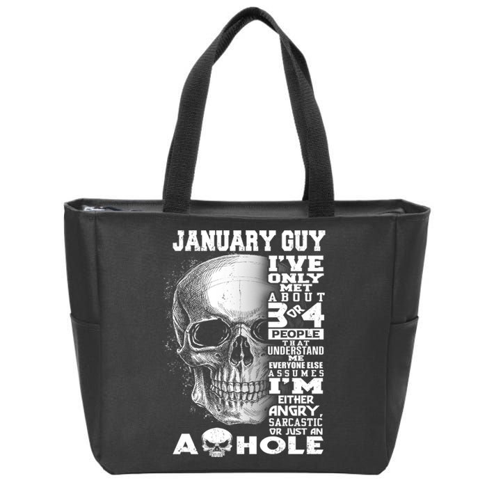 January Guy IVe Only Met About 3 Or 4 People Zip Tote Bag