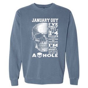 January Guy IVe Only Met About 3 Or 4 People Garment-Dyed Sweatshirt