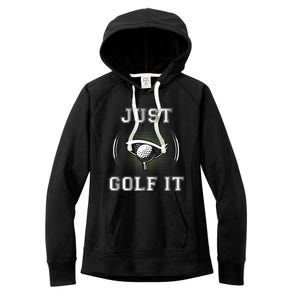 Just Golf It Funny Golf Lovers Design Fun Golf For Premium Women's Fleece Hoodie