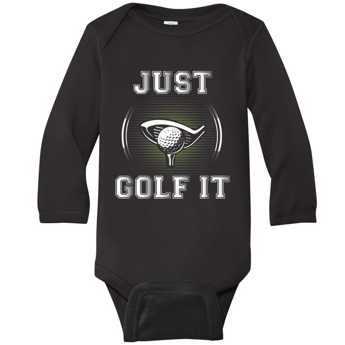 Just Golf It Funny Golf Lovers Design Fun Golf For Premium Baby Long Sleeve Bodysuit