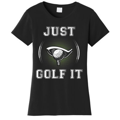 Just Golf It Funny Golf Lovers Design Fun Golf For Premium Women's T-Shirt