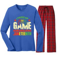 Juneteenth Gamer I Paused My Game To Celebrate Juneteenth Gift Women's Long Sleeve Flannel Pajama Set 